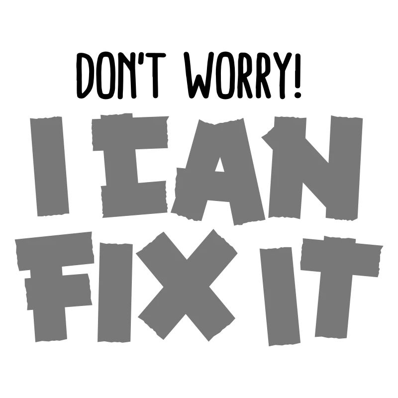 Don't worry! I can fix it - Duct tape