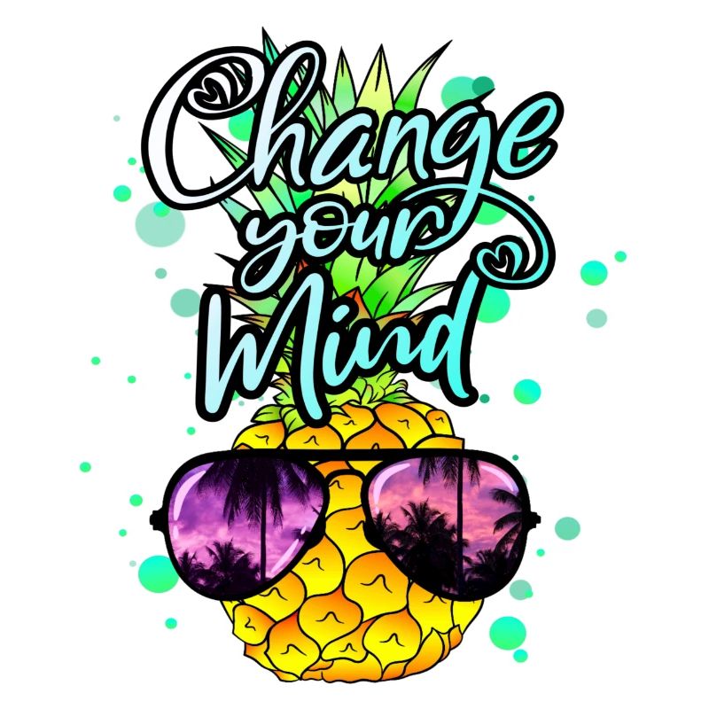 Pineapple change your thinking