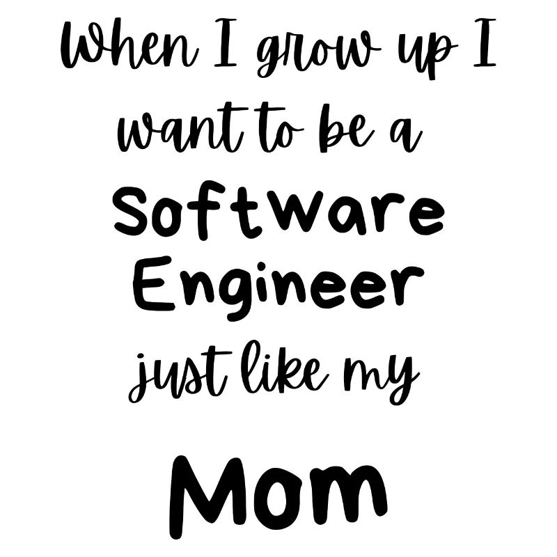 Ich möchte ein Software-Ingenieur wie Mama werden