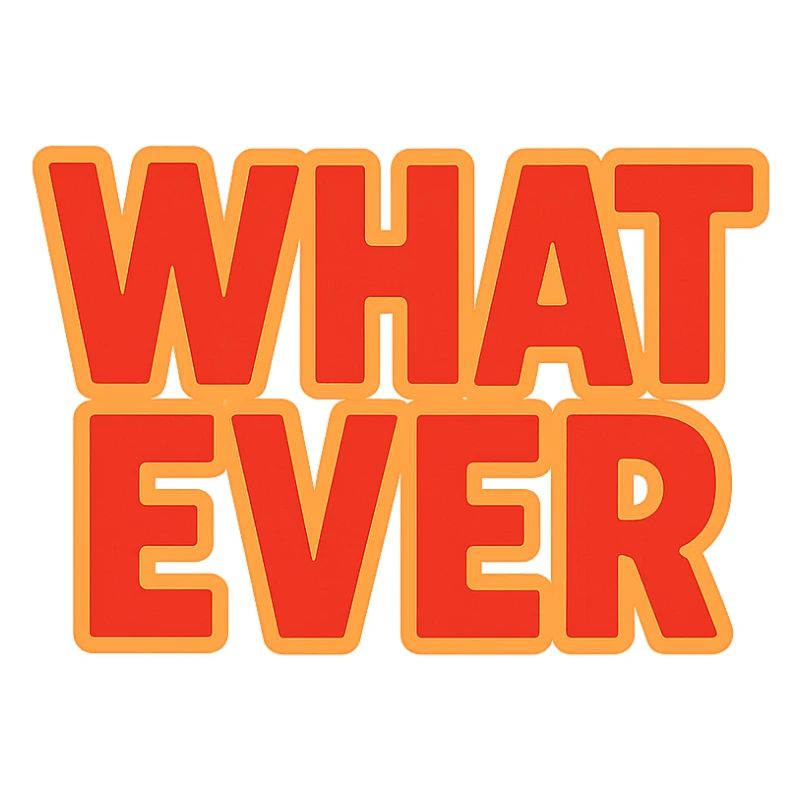 What Ever (Retro 70s Vibrant Gradient Text)