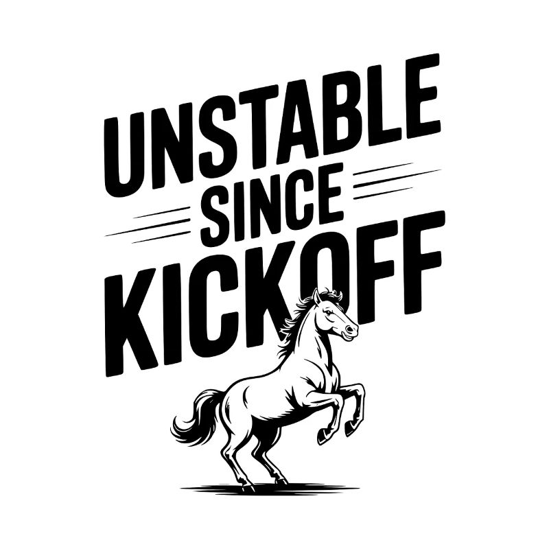 Unstable Since Kickoff