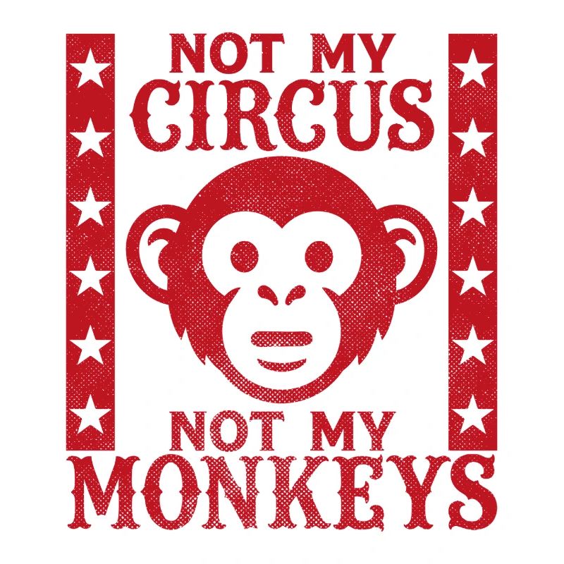 Pas mon cirque, pas mes singes
