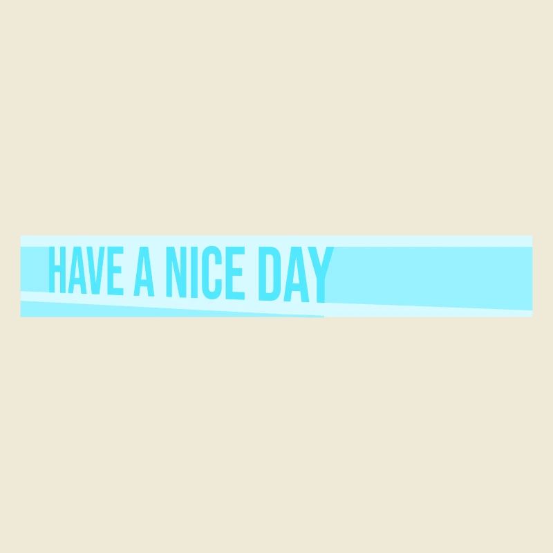 Have A Nice Day Funny Sarcastic Saying Cute