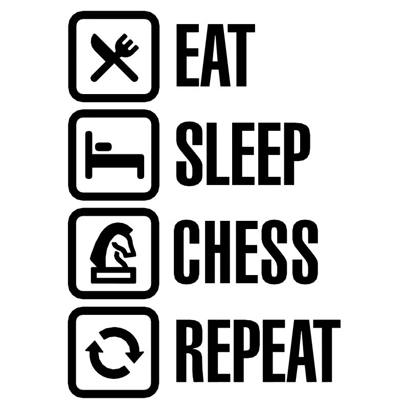 Eat Sleep Chess Repeat