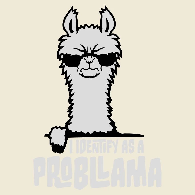 I Identify As A Probllama Cool Lama Problem Spruch