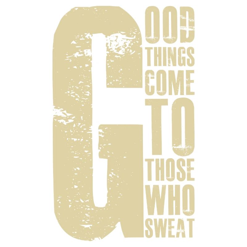 good things come to those who sweat