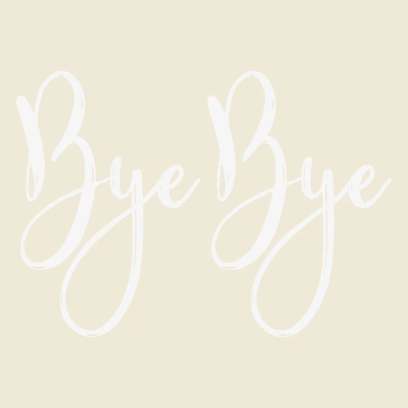 bye bye