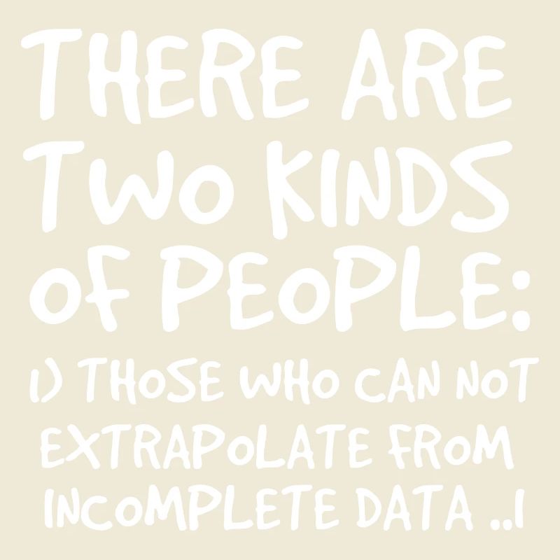 Incomplete Data Funny Science Nerd