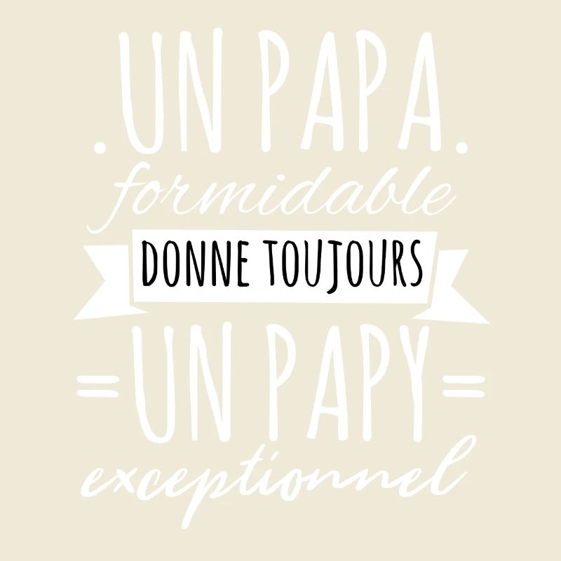 Papi Un Papa Formidable Donne Un Papy Exceptionnel