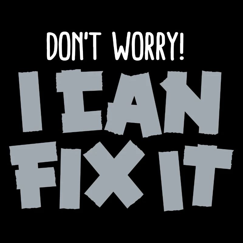 Funny father Duct tape Don't worry! I can fix it