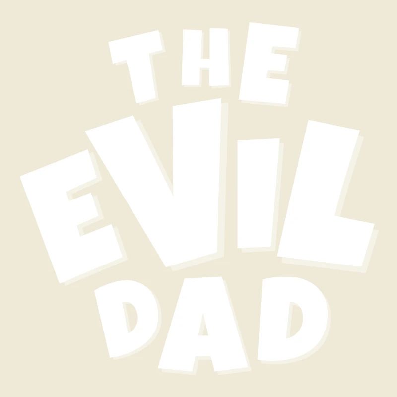 evil, EVIL, devil, humor dad, evil dad