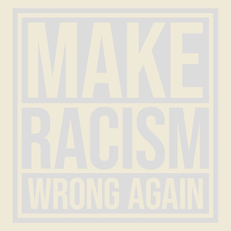 make racism wrong again