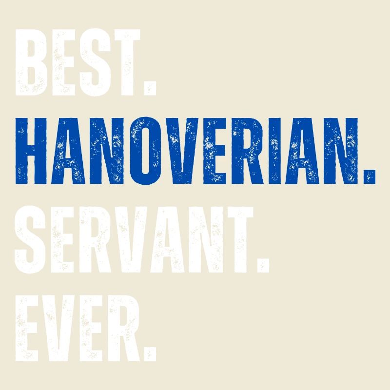 ! Best Hanoverian Servant Ever