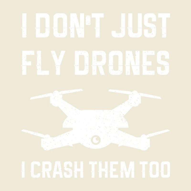 Je ne fais pas que piloter des drones, je les écrase aussi