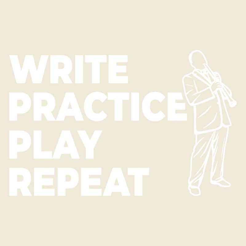 Writing, practicing, playing, repeating