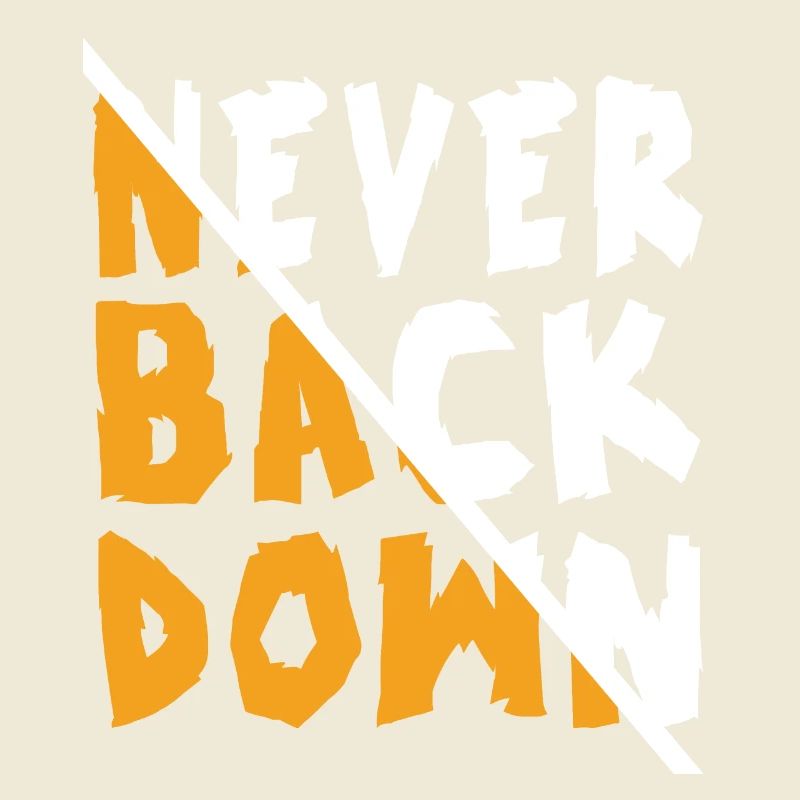 Never Back Down Design