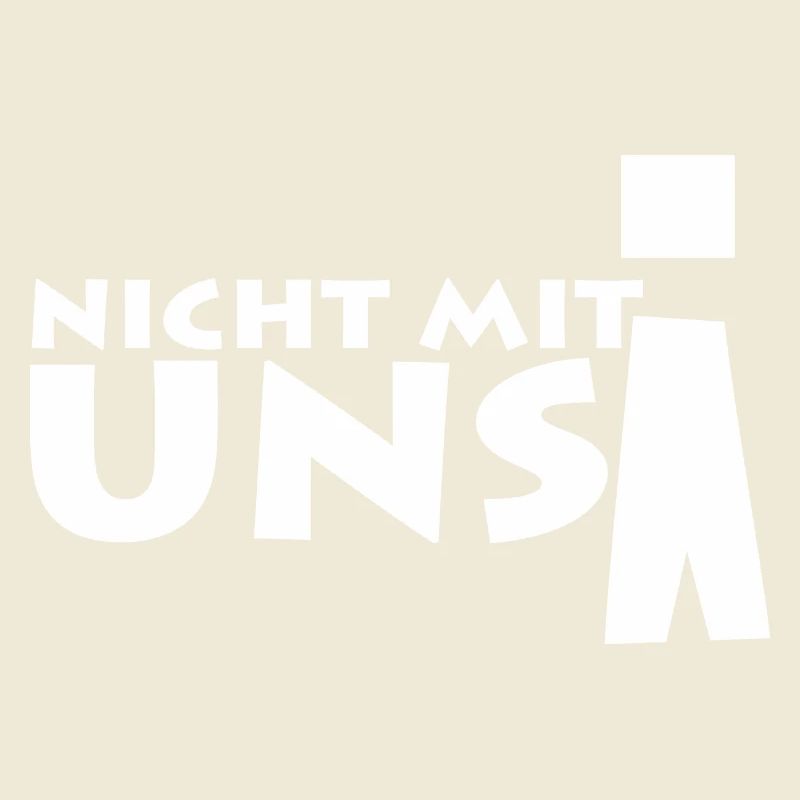 nicht mit uns!