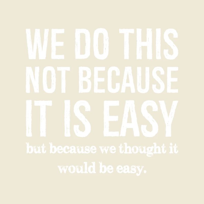 we do this not because it is easy