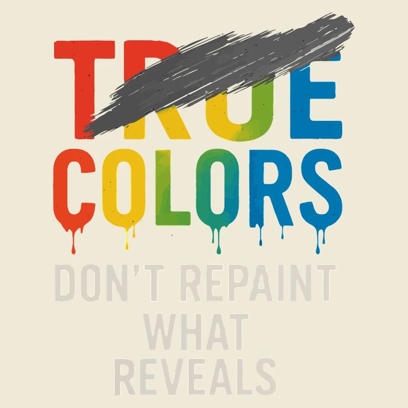 True Colors Don’t Repaint What Reveals