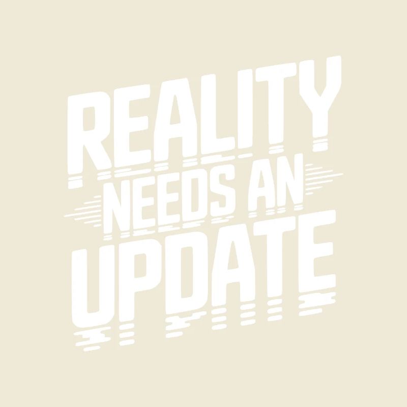 Reality Needs an Update