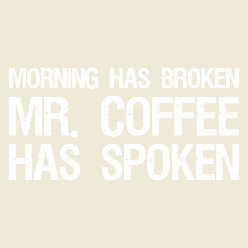 morning has broken mr. coffee has spoken