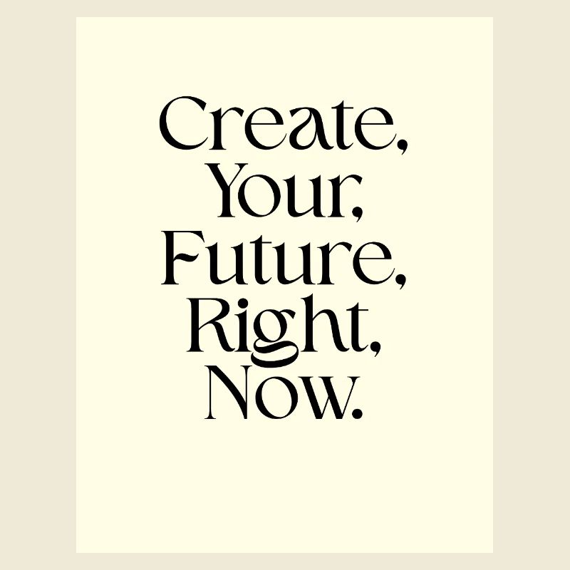 Create your future now Typography