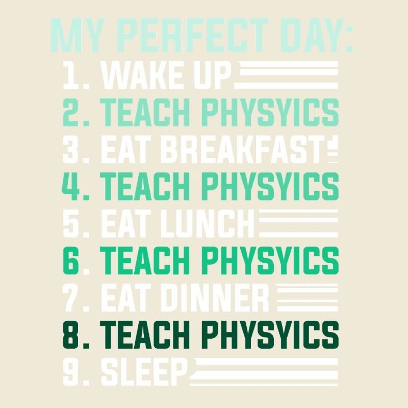 Physics Physicist Physics Student Physics Teacher