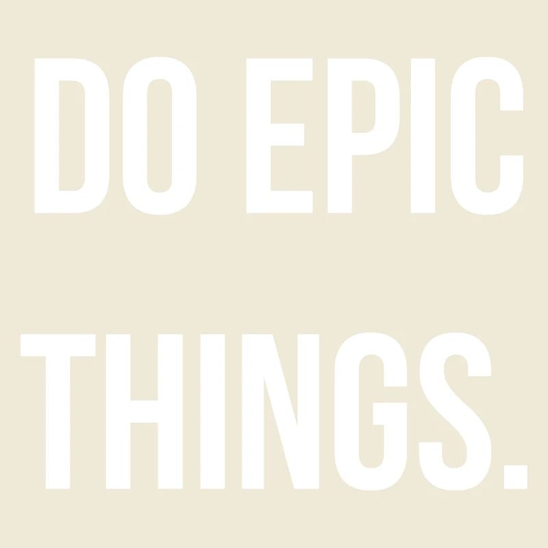 DO EPIC THINGS. | Greyline Official