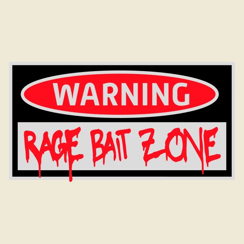Warning Rage Bait Caution Zone Schild Spaß Warnung