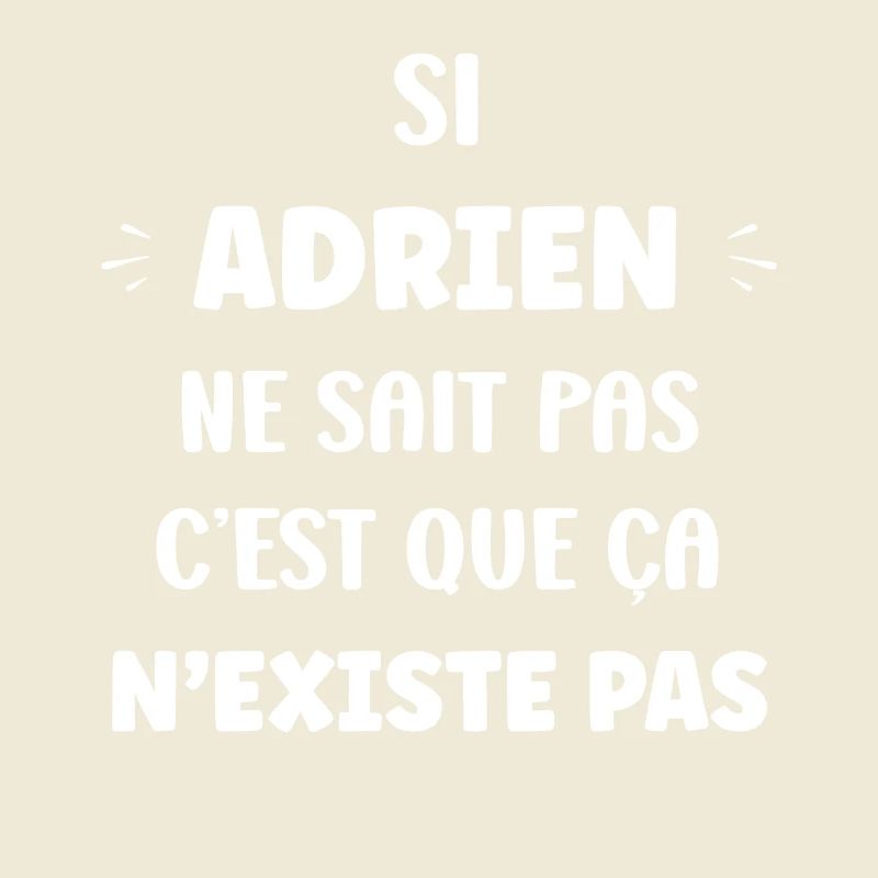 Si Adrien Ne Sait Pas Tee