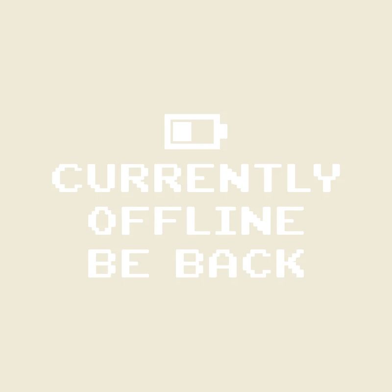 Currently Offline Be Back Battery Empty