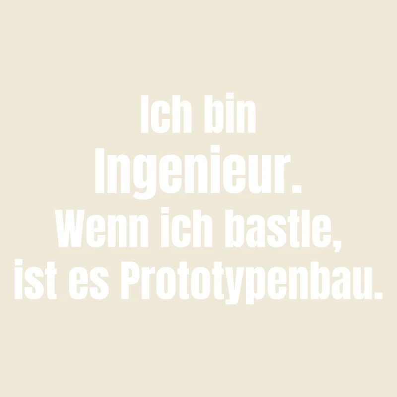 Engineer Prototype Construction Saying