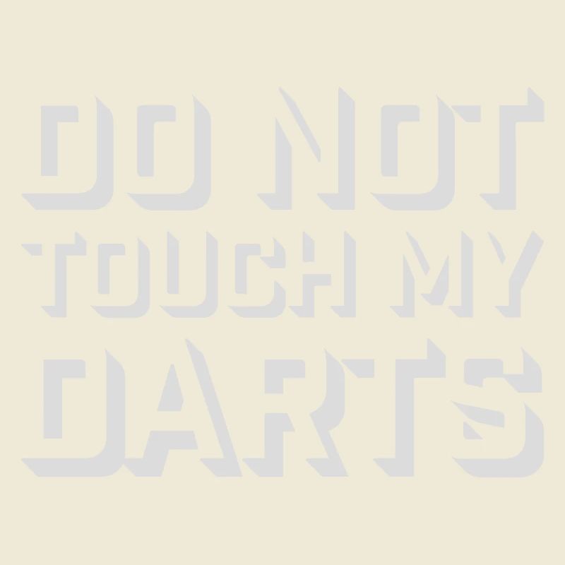 Do Not Touch My Darts Warning Darts Player Humor