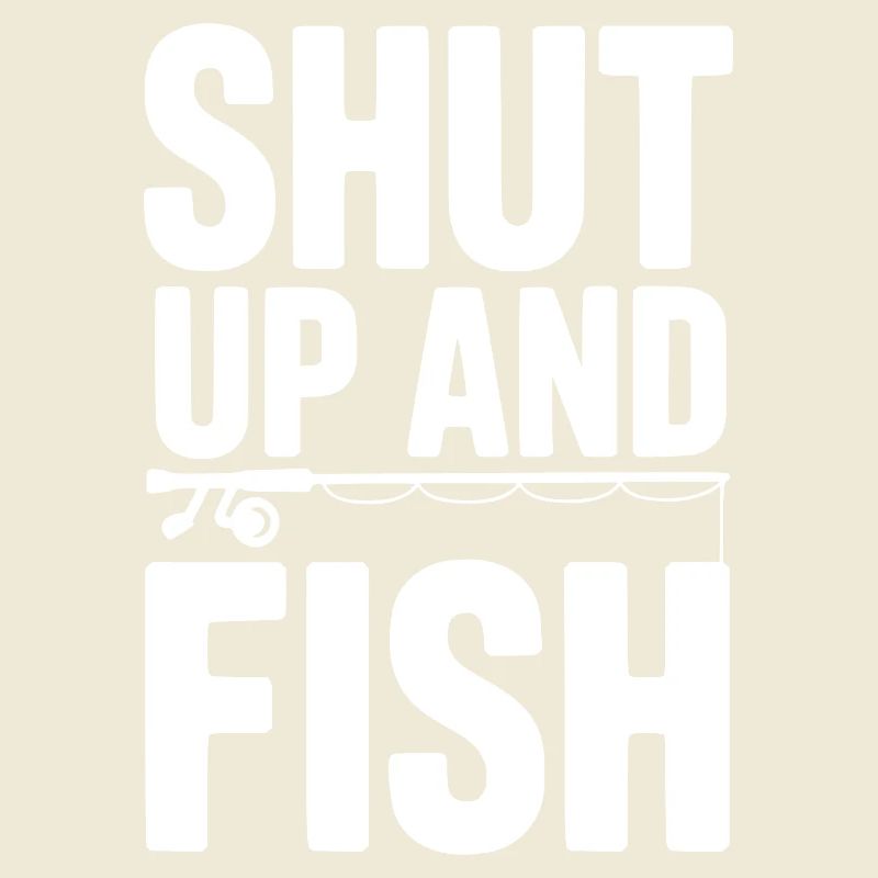 Shut Up and Fish