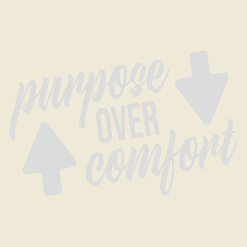 Purpose Over Comfort Motivation Mindset Wachstum