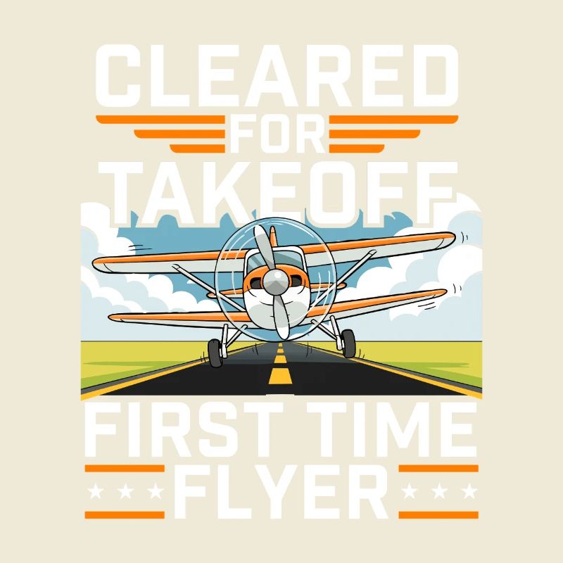 Cleared For Takeoff First Time Flyer Pilot 