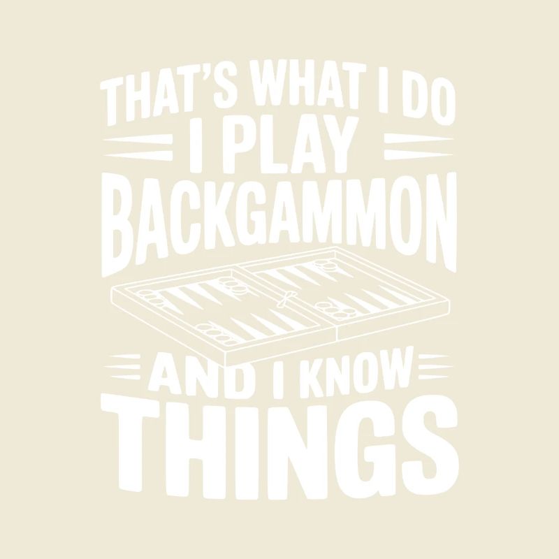 C’est ce que je fais, je joue au backgammon