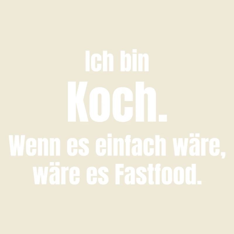 Ich bin Koch Zitat – Küchenhumor
