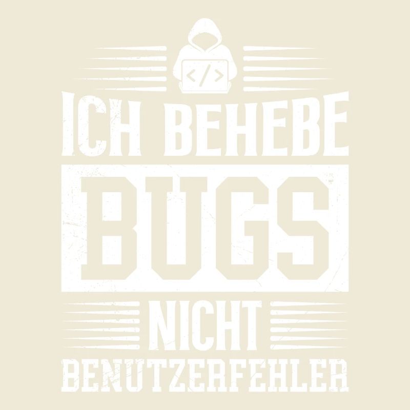 Coder ICH BEHEBE BUGS NICHT BENUTZERFEHLER LUSTIG
