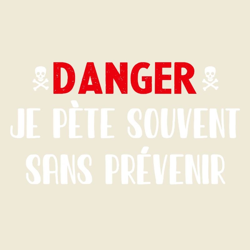 Danger Pète sans prévenir