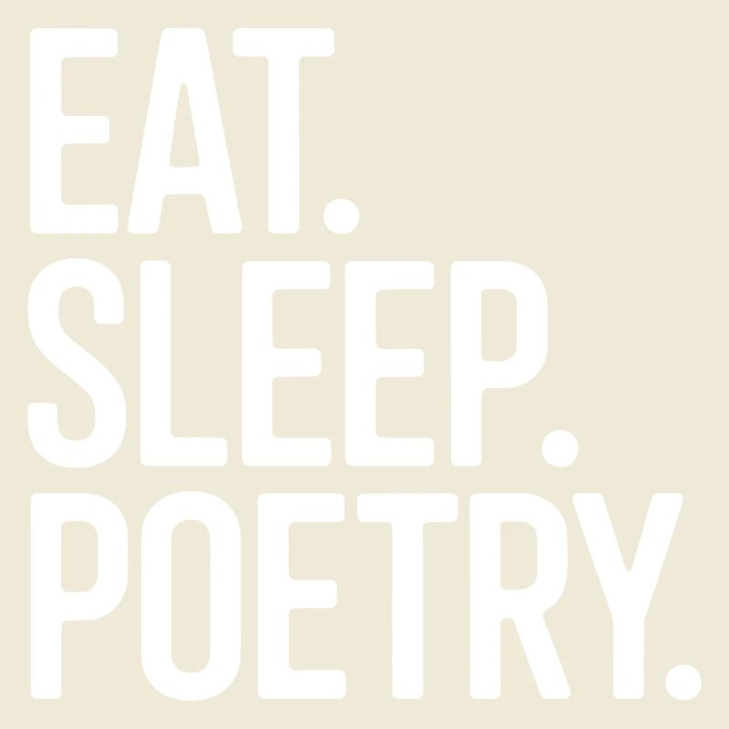Eat Sleep Poetry Typography
