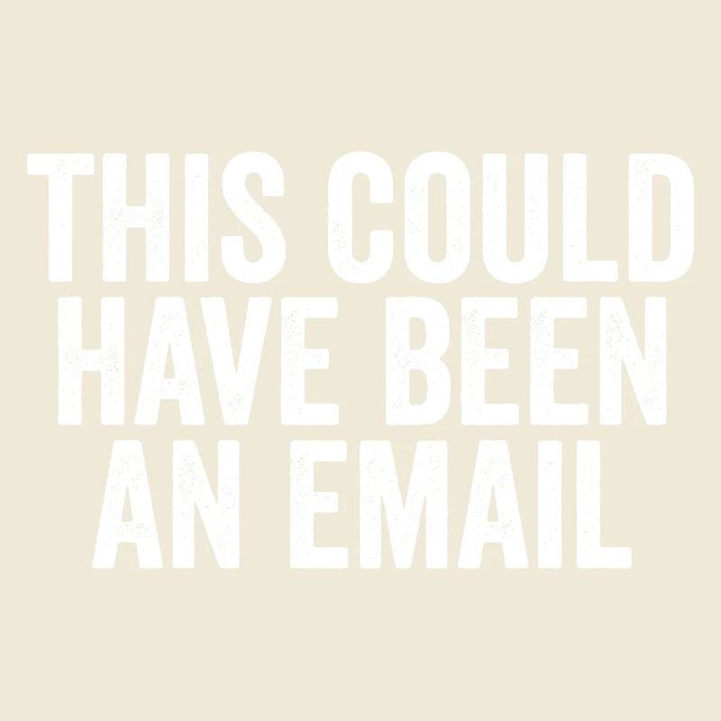 Sarcasm in everyday work – That could also have been a l