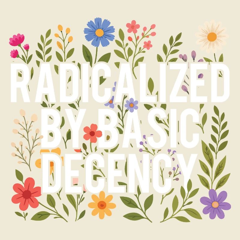 Radicalized Basic Decency Human Rights Kindness