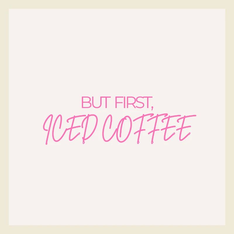 "ABER ZUERST EISKAFFEE" Grafik-Te-Design