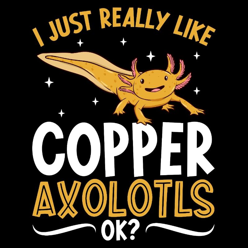 I love my Copper Axolotl