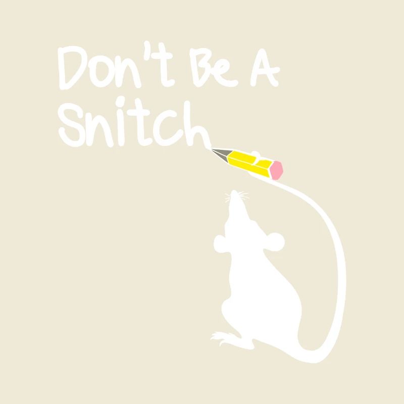 Dont Be A Snitch Mouse