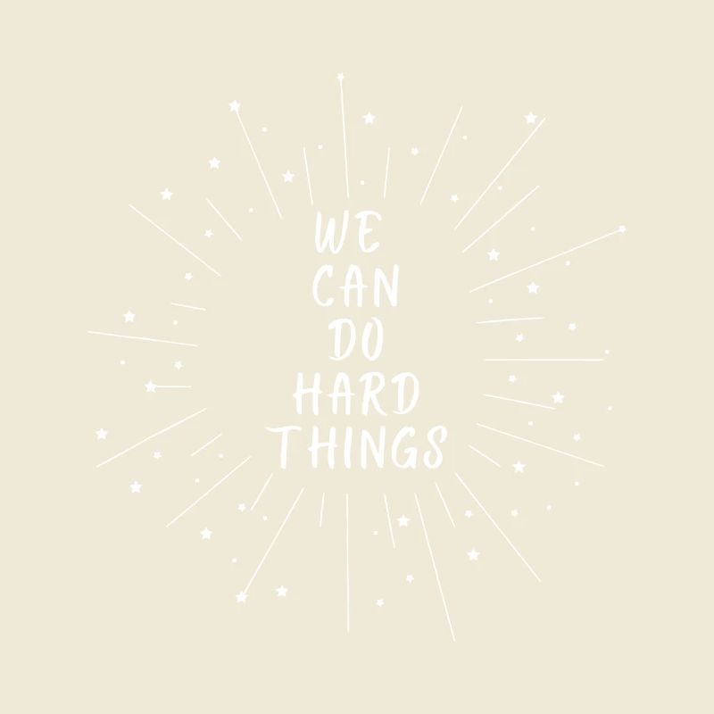 We Can Do Hard Things Burst