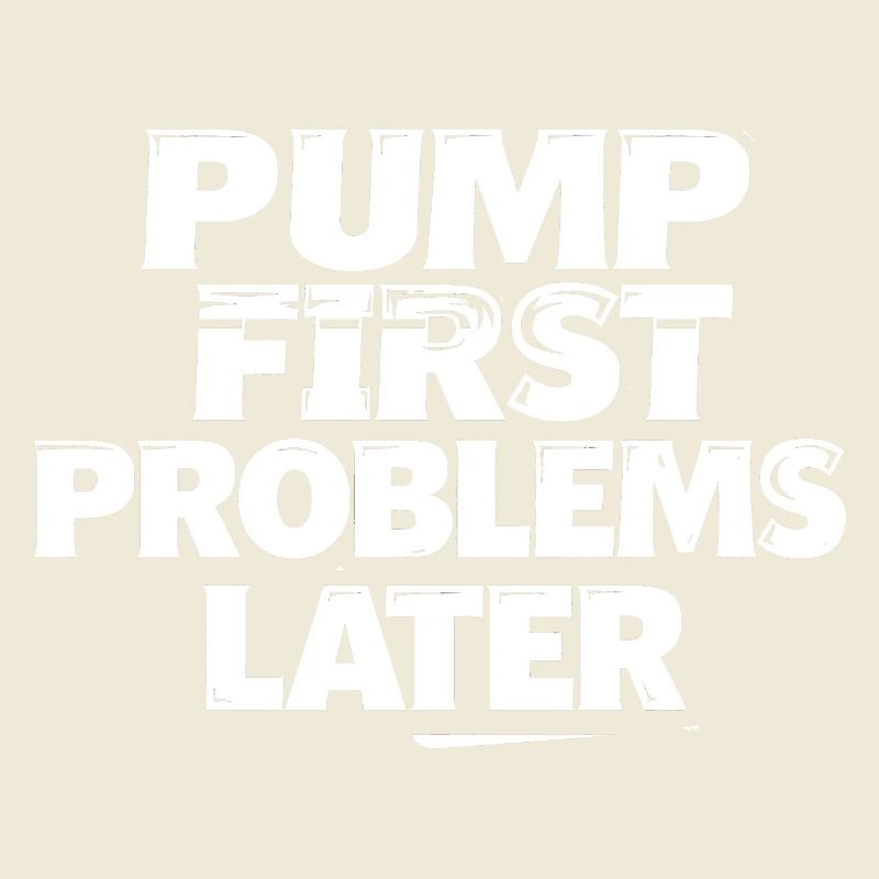Pump zuerst, Probleme später