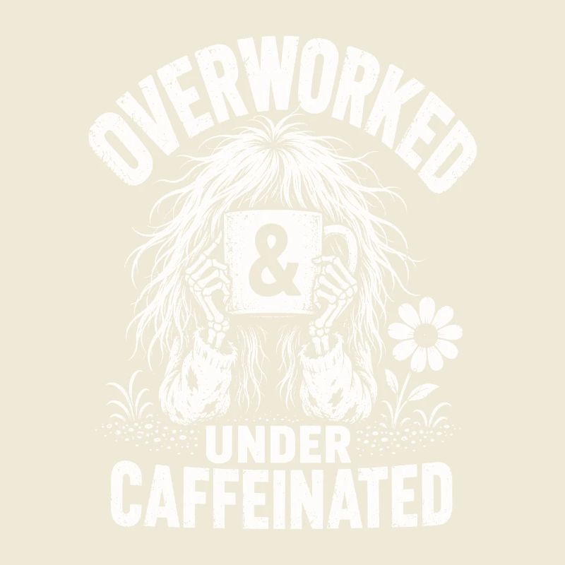 Kaffee Overworked Under Caffeinated Shirt