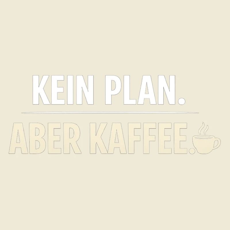 No plan but coffee